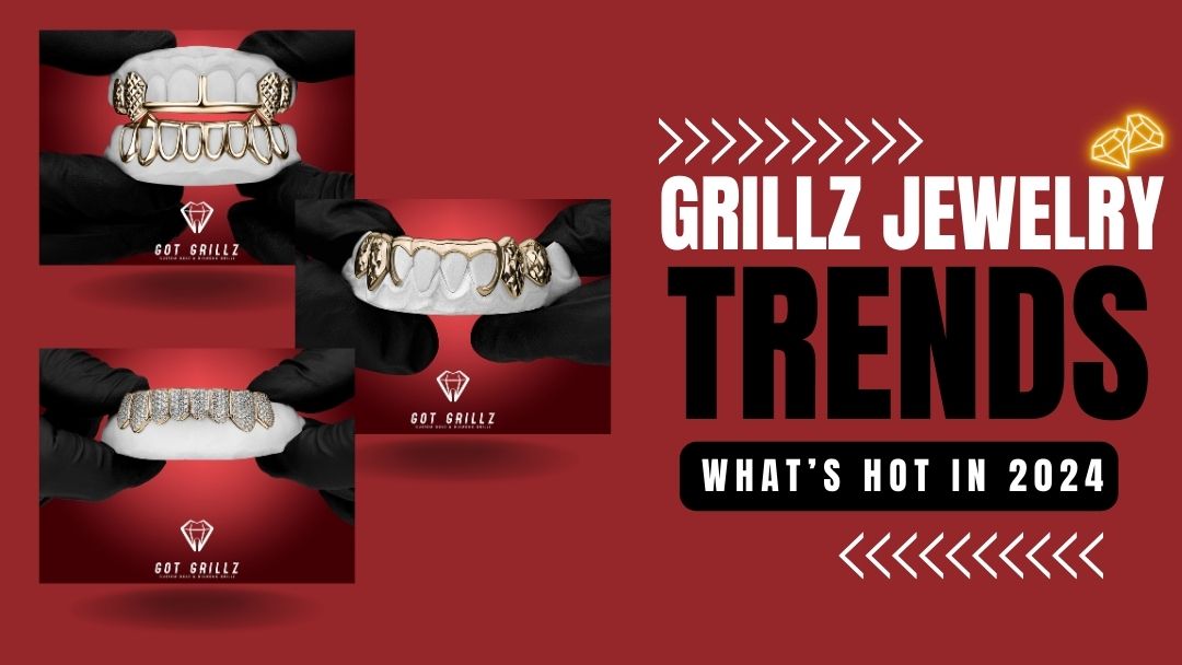 Grillz Jewelry Trends: What’s Hot in 2024